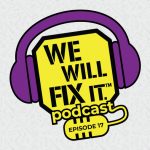 We will fix it episode 17 podcast logo