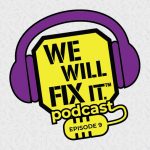 We will fix it episode 9 podcast logo